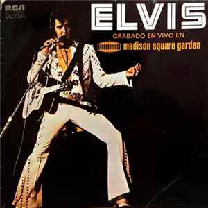 Elvis Presley - Grabado En Vivo En Madison Square Garden FLAC