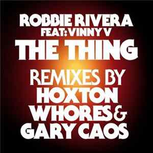Robbie Rivera Feat: Vinny V - The Thing FLAC