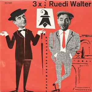 Ruedi Walter - 3 x Ruedi Walter FLAC