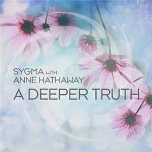 Sygma With Anne Hathaway - A Deeper Truth FLAC