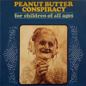 Peanut Butter Conspiracy - For Children Of All Ages FLAC