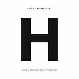 Heinrich Dressel - Sighing Melodies Thru The Graves FLAC