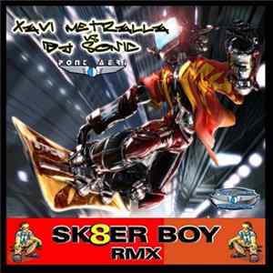 Xavi Metralla vs. DJ Sonic - Sk8er Boy Rmx FLAC