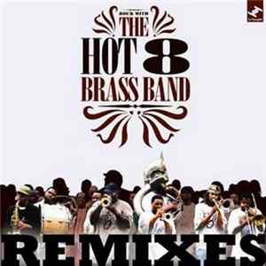 Hot 8 Brass Band - Hot 8 Remixes FLAC