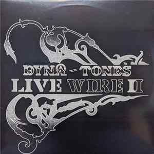 The Dyna-Tones - Live Wire II FLAC
