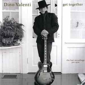 Dino Valenti - Get Together (The Lost Recordings Pre 1970) FLAC