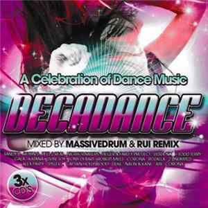 Various - Decadance - A Celebration Of Dance Music: Mixed By Massivedrum & Rui Remix FLAC