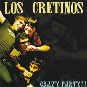 Los Cretinos - Crazy Party!! FLAC