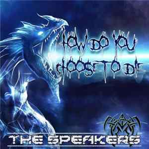 The Speakers - How Do You Choose To Die FLAC