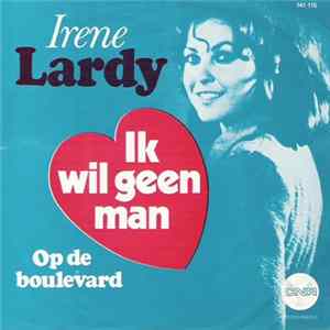 Irene Lardy - Ik Wil Geen Man (Ein Kleiner Mann In Einer Flasche) FLAC
