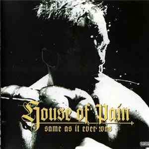 House Of Pain - Same As It Ever Was FLAC