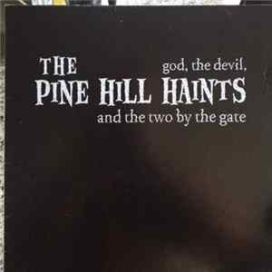 The Pine Hill Haints - God, The Devil, And The Two By The Gate FLAC
