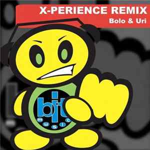 Bolo & Uri - X-Perience (Remix) FLAC