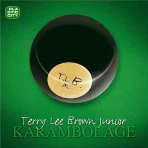Terry Lee Brown Junior - Karambolage FLAC