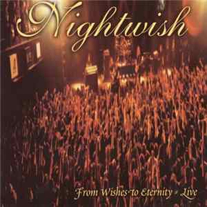 Nightwish - From Wishes To Eternity - Live FLAC
