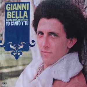 Gianni Bella - (Canta En Castellano) Yo Canto Y Tu FLAC