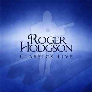 Roger Hodgson - Classics Live FLAC