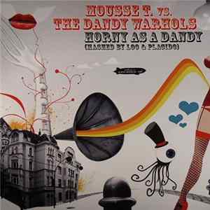 Mousse T. vs. The Dandy Warhols - Horny As A Dandy FLAC