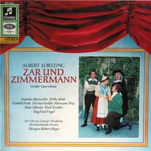 Albert Lortzing, Annelies Burmeister, Erika Köth, Gottlob Frick, Nicolai Gedda, Hermann Prey, Peter Schreier, Fred Teschler, Siegfried Vogel, Der Chor Des Leipziger Rundfunks, Die Staatskapelle Dresden, Robert Heger - Zar Und Zimmermann (Grosser Querschni FLAC