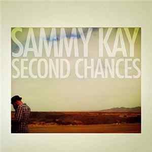 Sammy Kay - Second Chances FLAC