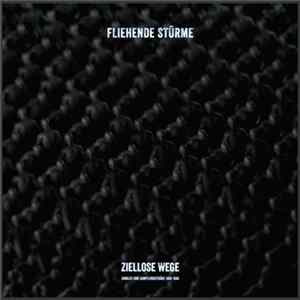 Fliehende Stürme - Ziellose Wege (Singles & Samplerbeiträge 1989-1998) FLAC