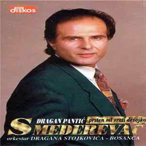 Dragan Pantić Smederevac, Orkestar Dragana Stojkovića - Bosanca - Prsten Mi Vrati Devojko FLAC