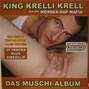 King Krelli Krell von der Mörder-Rap Mafia - Das Muschi-Album FLAC