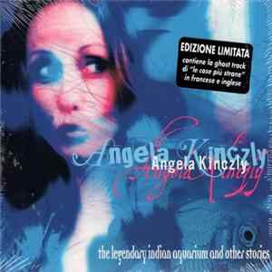 Angela Kinczly - The Legendary Indian Aquarium And Other Stories FLAC