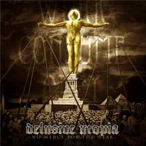 Delusive Utopia - No Mercy For The Weak FLAC