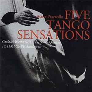 Kvartet Rucner, Astor Piazzolla - Five Tango Sensations FLAC