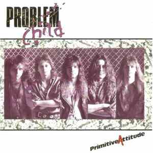 Problem Child - Primitive Attitude FLAC