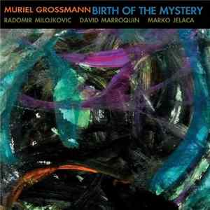 Muriel Grossmann - Birth Of The Mystery FLAC