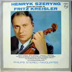 Henryk Szeryng - Plays The Music Of Fritz Kreisler FLAC