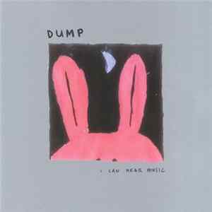 Dump - I Can Hear Music FLAC