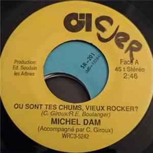 Michel Dam - Où Sont Tes Chums Vieux Rocker ? FLAC