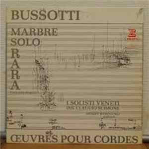 Bussotti, I Solisti Veneti, Claudio Scimone - Marbre / Solo / Rara - Oeuvres Pour Cordes FLAC