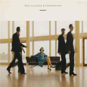 Miss Claudia & Pornorama - Airport FLAC