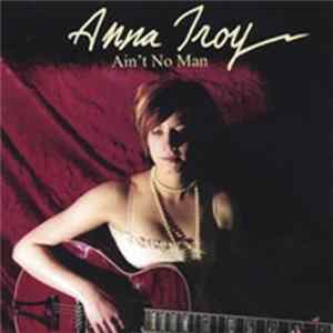 Anna Troy - Ain't No Man FLAC
