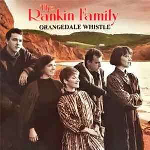 The Rankin Family - Orangedale Whistle FLAC