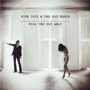Nick Cave & The Bad Seeds - Push The Sky Away FLAC