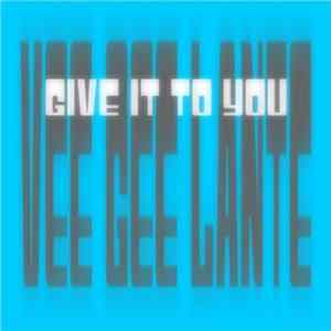 Vee Gee Lante - Give It To You FLAC