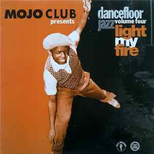 Various - Mojo Club Presents Dancefloor Jazz Volume Four (Light My Fire) FLAC