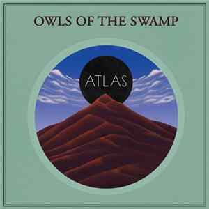 Owls Of The Swamp - Atlas FLAC
