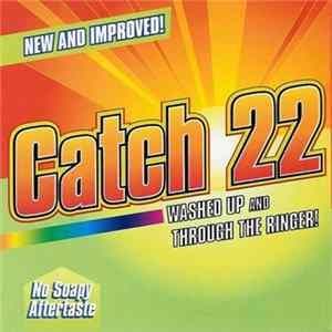Catch 22 - Washed Up And Through The Ringer! FLAC