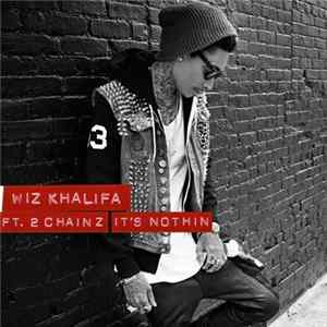 Wiz Khalifa Ft. 2 Chainz - It's Nothin FLAC