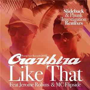 Crazibiza & Jerome Robins Feat. MC Flipside - Like That (Remixes) FLAC