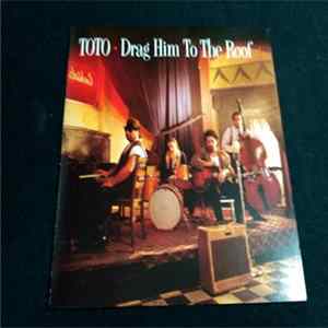 Toto - Drag Him To The Roof FLAC