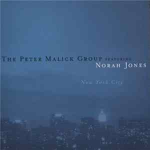 The Peter Malick Group Featuring Norah Jones - New York City FLAC