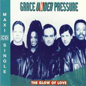 Grace Under Pressure - The Glow Of Love FLAC
