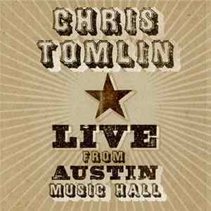 Chris Tomlin - Live From Austin Music Hall FLAC